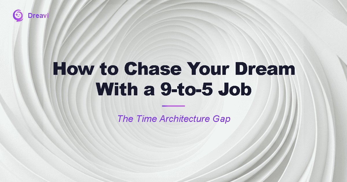 How to Chase Your Dream With a 9-to-5 Job