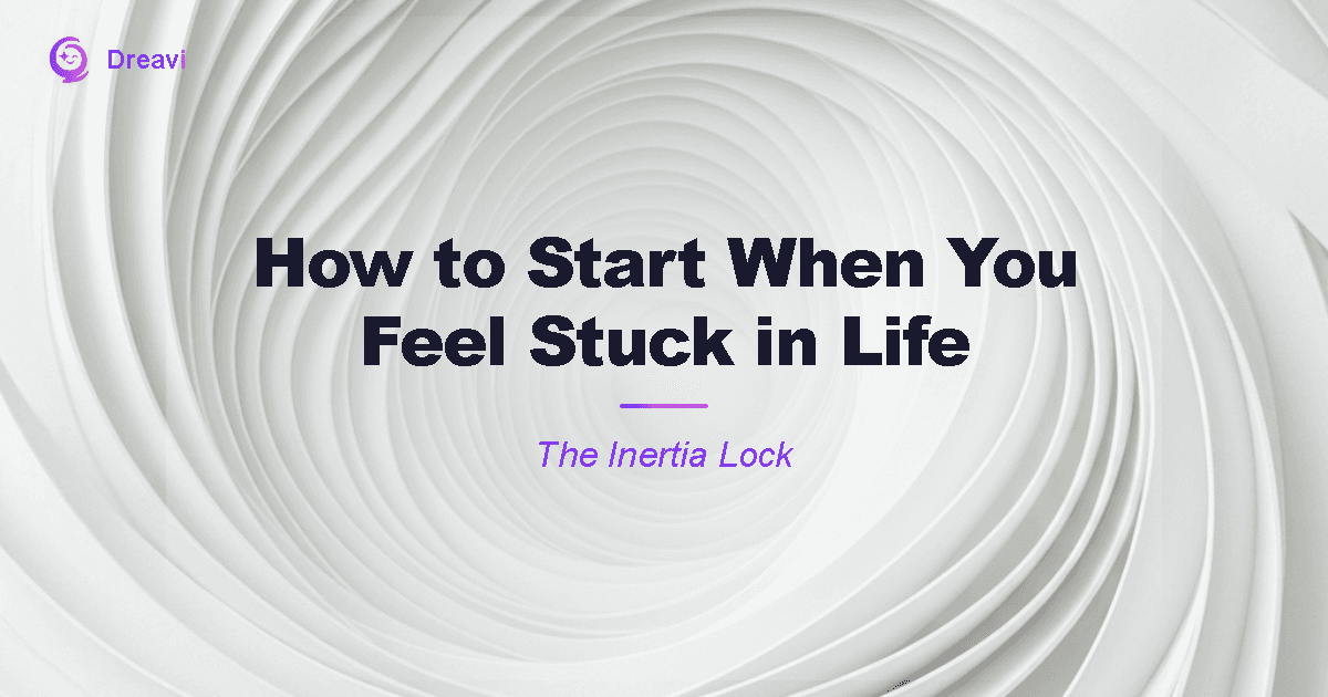 How to Start When You Feel Stuck in Life