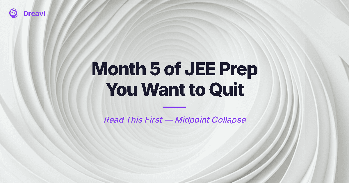 Month 5 of JEE Prep — You Want to Quit. Read This First.