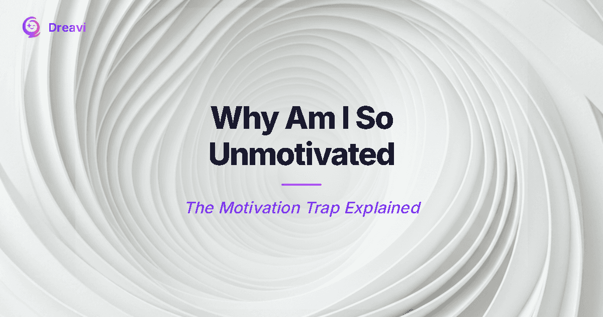 Why Am I So Unmotivated — The Motivation Trap Explained