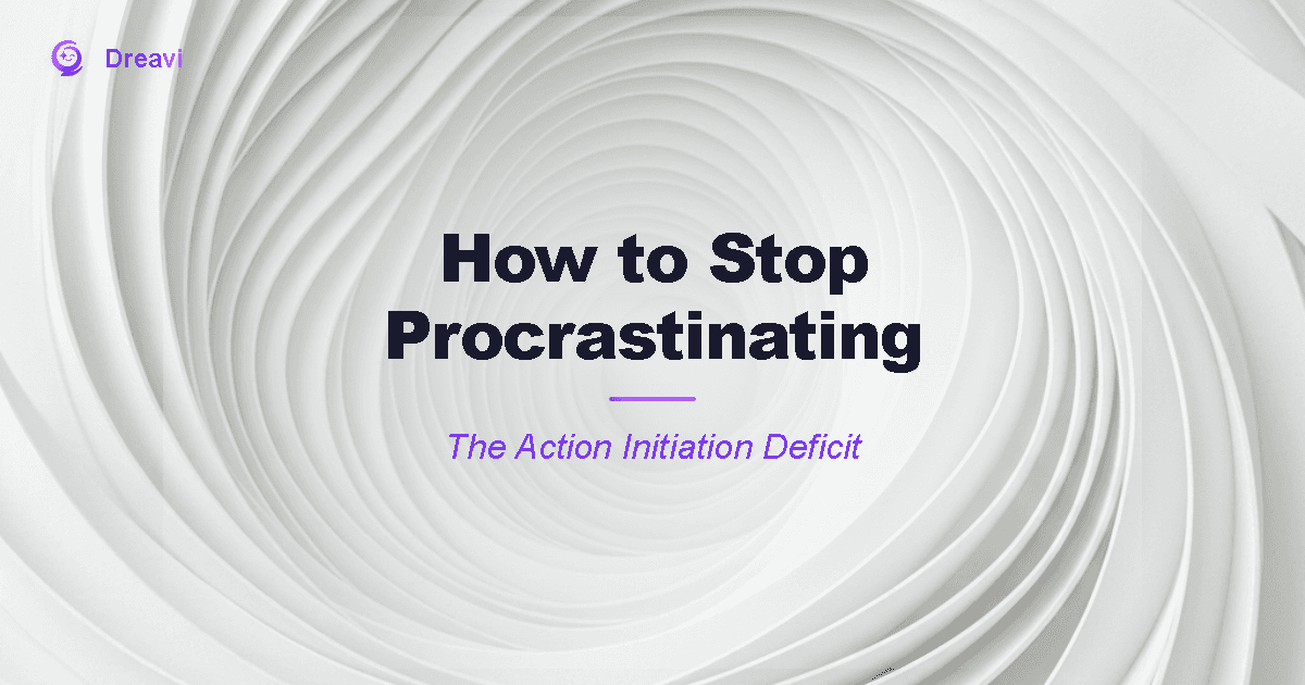 How to Stop Procrastinating (The Real Reason You Delay Action)
